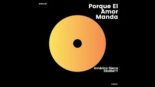 América Sierra - Porque El Amor Manda ft. 3BallMTY (Estás en la discoteca/8D Audio)