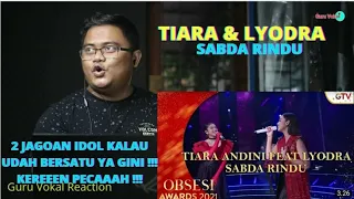 GURU VOKAL REACT : TIARA & LYODRA - SABDA RINDU | OBSESI AWARDS 2021 | DUA KESYAHDUAN INDONESIA !!!