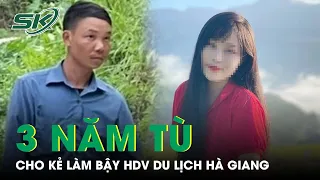 Phạt 3 Năm Tù Đối Với Kẻ Giở Trò Đồi Bại Với Nữ Hướng Dẫn Viên Du Lịch Ở Hà Giang | SKĐS