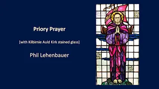 A Priory Prayer – Phil Lehenbauer