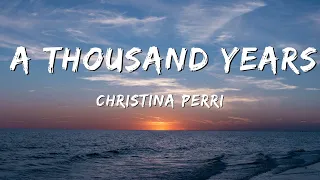 Christina Perri - A Thousand Years (Lyrics)