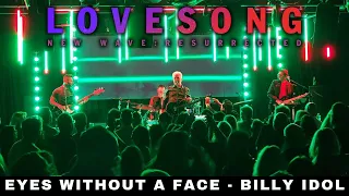 ’EYES WITHOUT A FACE’ (Billy Idol) Cover by LOVESONG