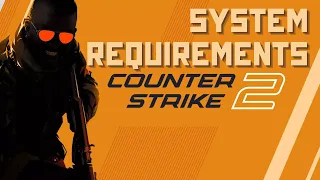 Counter-Strike 2: System Requirements PC