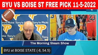 BYU vs Boise St 11/5/2022 Week 10 FREE NCAAF Picks and Predictions on Morning Steam Show for Today
