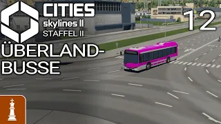 HELFEN Überlandbusse? ♚ Let's Play Cities: Skylines 2 Beach Properties 12 | deutsch