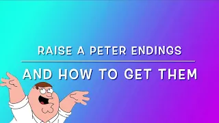 All endings and how to get them! | Roblox Raise a Peter