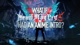 What If Devil May Cry 5 had an Anime Intro?