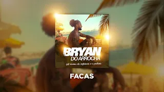 Bryan do Arrocha - Facas #AVacinaDaSofrênciaÉAPutaria