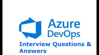 Azure DevOps Interview Questions & Answers | Azure DevOps Interview Questions