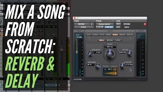How To Mix A Song From Scratch - Reverb & Delay - RecordingRevolution.com