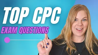 Answering your TOP Questions about the CPC Exam
