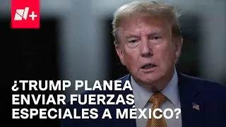 Trump mandará fuerzas especiales a México para enfrentar a narcotraficantes - Despierta