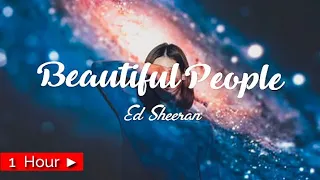 BEAUTIFUL PEOPLE  |  ED SHEERAN  |  1 HOUR LOOP  |  nonstop