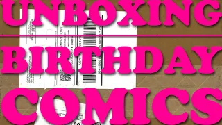 Unboxing Birthday Comics