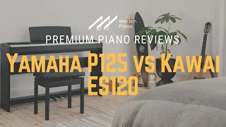 🎹﻿ Yamaha P125 vs Kawai ES120 | Digital Piano Comparison, Review & Demo ﻿🎹