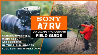 Mastering the Sony A7RV for Landscape Photography: Complete 2 HR Field Guide