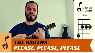 The Smiths - Please, Please, Please, Let Me Get What I Want | Ukulele tutorial