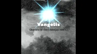 Vangelis - Chariots of fire (Adeejay remix)