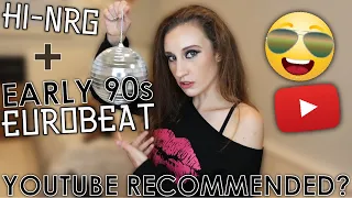 WHAT'S IN MY YOUTUBE RECOMMENDED PLAYLIST?! A lotta Hi-NRG & Early 90s Eurobeat!!