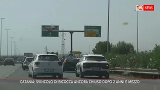 CATANIA: Svincolo di Bicocca ancora chiuso dopo 2 anni e mezzo