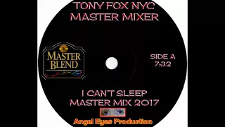 Tony Fox NYC - I Can't Sleep Master Mix 2017