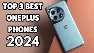 TOP 3 BEST ONEPLUS PHONES IN 2024. Don't Buy One Before Watching This