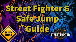 Street Fighter 6 Safe Jump Guide (Explanation & Every Character)