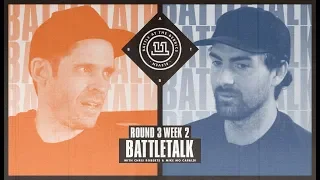 BATB 11 | Battletalk: Round 3 Week 2 - with Mike Mo and Chris Roberts