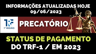 NOVAS INFORMAÇÕES DO TRF1/ ATUAL STATUS PARA PAGAMENTO DOS PRECATÓRIOS EM 2023.