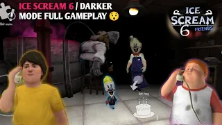 ICE SCREAM 6 DARKER MODE FULL GAMEPLAY 😯