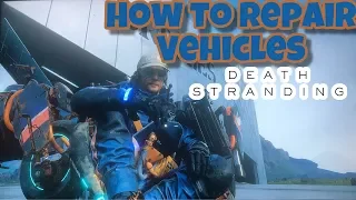 HOW TO REPAIR ANY VEHICLE | DEATH STRANDING