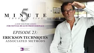 5 Minute Therapy Tips - Episode 23: Erickson Techniques - Associated Methods