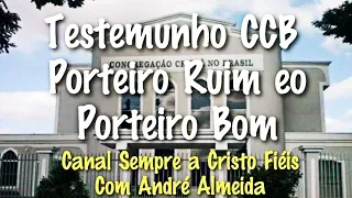 Testemunho CCB Porteiro Ruim eo Porteiro Bom. #ccb