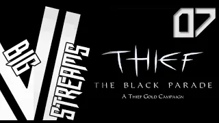 Let's Stream Thief: The Black Parade part 07