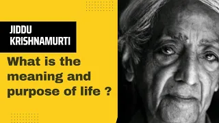 What is the meaning and purpose of life? | Jiddu Krishnamurti | @youaredivinity