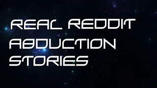 5 REAL Alien Abduction Stories from Reddit