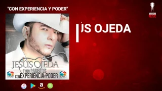 Jesús Ojeda Y Sus Parientes - Con Experiencia Y Poder (Video Letra Oficial)