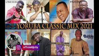 Yoruba Classic Mix 2021, FT  Wasiu Ayinde, Obesere, Pasuma, Dayo Kujore, Adewale Ayuba & DJCity