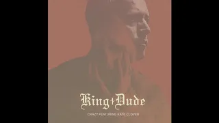 King Dude "Crazy" feat. Kate Clover