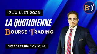 La Quotidienne Bourse Trading 🔴 7 Juillet 2023 (07/07/2023)