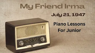My Friend Irma - Piano Lessons For Junior - July 21, 1947 - Old-Time Radio Comedy