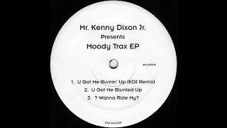 Mr. Kenny Dixon Jr. - U Got Me Burnin' Up (KDJ Remix)