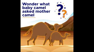 Moral Story for Kids - What did the Baby Camel asked his Mother?