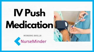 IV Push (Direct IV) Medication Administration for Nurses