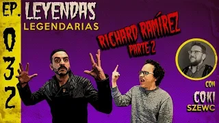 E32: Richard Ramírez Parte 2 (con Coki Szewc)