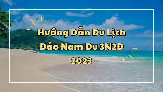 HƯỚNG DẪN DU LỊCH ĐẢO NAM DU 3N2Đ 2023 || Ăn gì, tiêu gì, chơi gì tại NAM DU 2023 || GIANG DU LỊCH