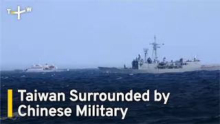 China Simulates Blockade of Taiwan in Large-Scale Military Drills | TaiwanPlus News