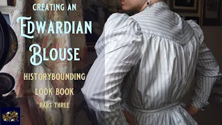 Sewing an EDWARDIAN BLOUSE for a HISTORYBOUNDING Look Book