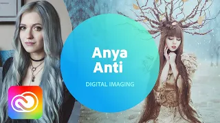 Fine Art Compositing with Anya Anti - 1 of 2 | Adobe Creative Cloud