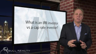 What is an IRR investor vs a cap rate investor?